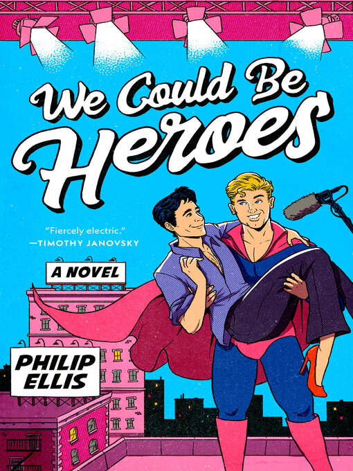 Title details for We Could Be Heroes by Philip Ellis - Available